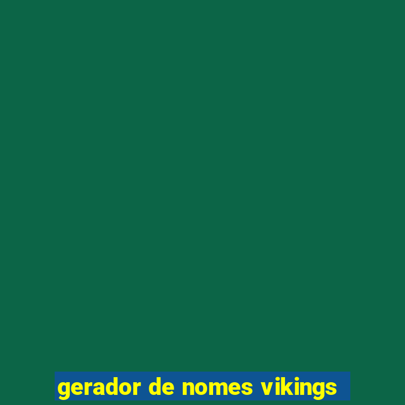 gerador de nomes vikings